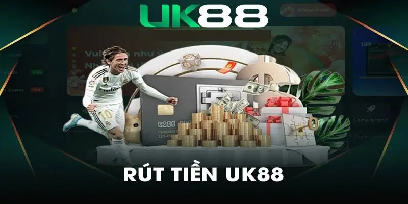 Rút tiền UK88 nhanh chóng, bảo mật, hỗ trợ 24/7 hiệu quả